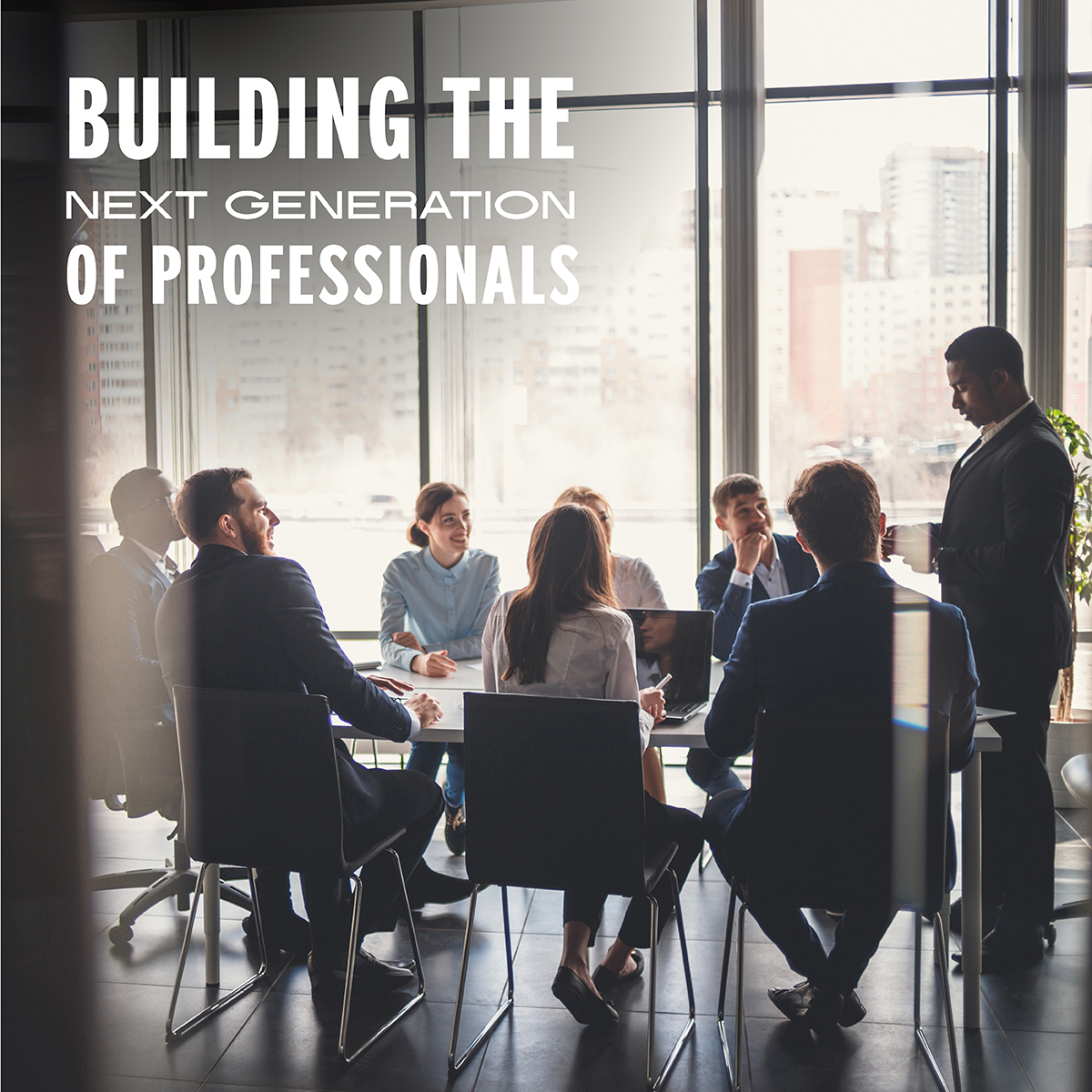 Building the next generation of professionals. 